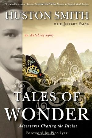 Seller image for Tales of Wonder: Adventures Chasing the Divine, an Autobiography by Smith, Huston [Paperback ] for sale by booksXpress