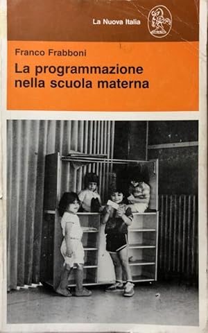 LA PROGRAMMAZIONE NELLA SCUOLA MATERNA, OVVERO IL DIRITTO ALLA CONOSCENZA E ALLA CREATIVITÀ A TRE...