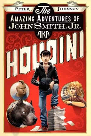 Seller image for The Amazing Adventures of John Smith, Jr. AKA Houdini by Johnson, Peter [Paperback ] for sale by booksXpress