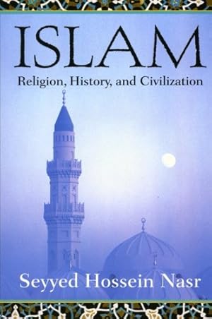 Seller image for Islam: Religion, History, and Civilization by Nasr, Seyyed Hossein [Paperback ] for sale by booksXpress