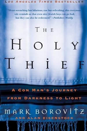Seller image for The Holy Thief: A Con Man's Journey from Darkness to Light by Eisenstock, Alan, Borovitz, Rabbi Mark [Paperback ] for sale by booksXpress