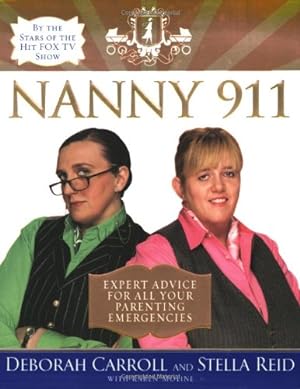 Immagine del venditore per Nanny 911: Expert Advice for All Your Parenting Emergencies by Carroll, Deborah, Reid, Stella [Paperback ] venduto da booksXpress