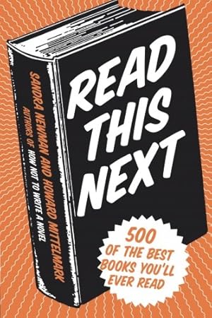 Imagen del vendedor de Read This Next: 500 of the Best Books Youll Ever Read by Mittelmark, Howard, Newman, Sandra [Paperback ] a la venta por booksXpress