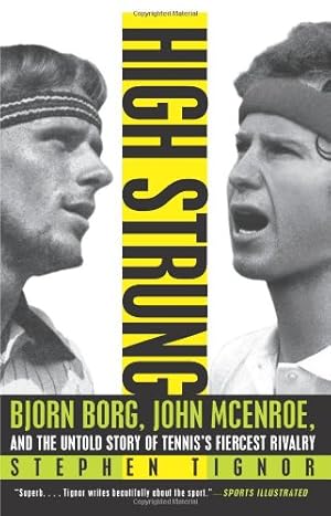 Seller image for High Strung: Bjorn Borg, John McEnroe, and the Untold Story of Tennis's Fiercest Rivalry by Tignor, Stephen [Paperback ] for sale by booksXpress