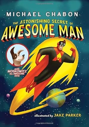 Imagen del vendedor de The Astonishing Secret of Awesome Man by Chabon, Michael [Hardcover ] a la venta por booksXpress