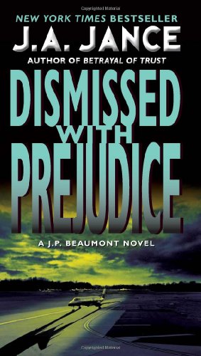 Image du vendeur pour Dismissed with Prejudice: A J.P. Beaumont Novel by Jance, J. A [Mass Market Paperback ] mis en vente par booksXpress