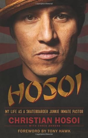 Seller image for Hosoi: My Life as a Skateboarder Junkie Inmate Pastor by Christian Hosoi [Hardcover ] for sale by booksXpress