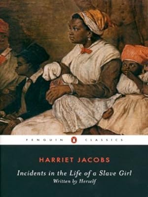 Image du vendeur pour Incidents in the Life of a Slave Girl: Written by Herself (Penguin Classics) by Jacobs, Harriet [Paperback ] mis en vente par booksXpress