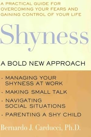 Seller image for Shyness: A Bold New Approach by Carducci Ph.D., Bernardo J., Golant, Susan [Paperback ] for sale by booksXpress