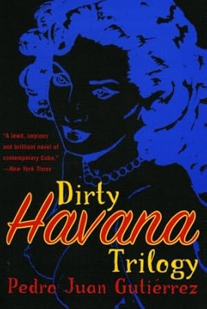 Immagine del venditore per Dirty Havana Trilogy: A Novel in Stories by Pedro Juan Gutierrez [Paperback ] venduto da booksXpress