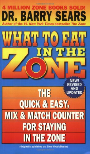 Seller image for What to Eat in the Zone: The Quick & Easy, Mix & Match Counter for Staying in the Zone by Sears, Barry [Mass Market Paperback ] for sale by booksXpress