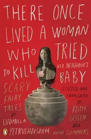 Seller image for There Once Lived a Woman Who Tried to Kill Her Neighbor's Baby: Scary Fairy Tales by Petrushevskaya, Ludmilla [Paperback ] for sale by booksXpress