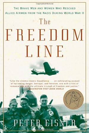 Seller image for The Freedom Line: The Brave Men and Women Who Rescued Allied Airmen from the Nazis During World War II by Eisner, Peter [Paperback ] for sale by booksXpress