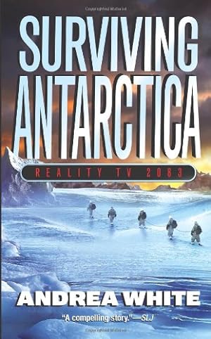 Immagine del venditore per Surviving Antarctica: Reality TV 2083 by White, Andrea [Paperback ] venduto da booksXpress