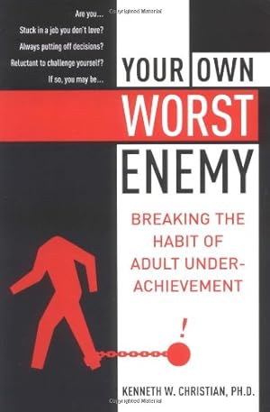 Seller image for Your Own Worst Enemy: Breaking the Habit of Adult Underachievement by Christian, Ken [Paperback ] for sale by booksXpress