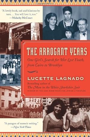 Seller image for The Arrogant Years: One Girl's Search for Her Lost Youth, from Cairo to Brooklyn by Lagnado, Lucette [Paperback ] for sale by booksXpress