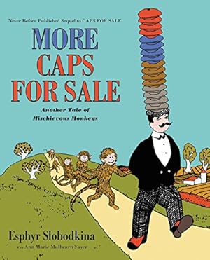 Seller image for More Caps for Sale: Another Tale of Mischievous Monkeys by Slobodkina, Esphyr, Sayer, Ann Marie Mulhearn [Hardcover ] for sale by booksXpress