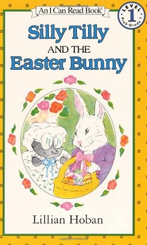 Seller image for Silly Tilly and the Easter Bunny (An I Can Read Book, Level 1) by Hoban, Lillian [Paperback ] for sale by booksXpress