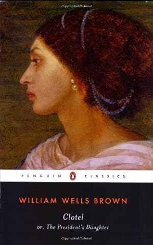 Seller image for Clotel: or, The President's Daughter (Penguin Classics) by Brown, William Wells [Paperback ] for sale by booksXpress