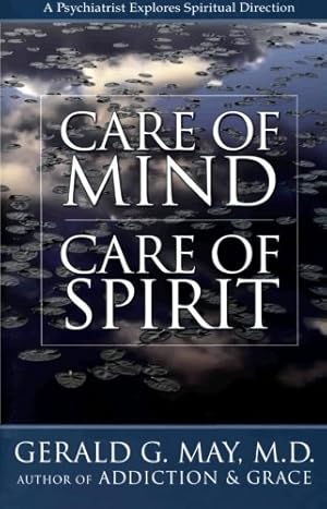 Immagine del venditore per Care of Mind/Care of Spirit: A Psychiatrist Explores Spiritual Direction by May, Gerald G. [Paperback ] venduto da booksXpress