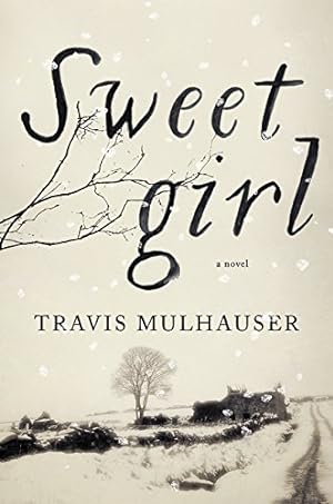 Immagine del venditore per Sweetgirl: A Novel by Mulhauser, Travis [Hardcover ] venduto da booksXpress
