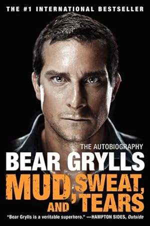 Seller image for Mud, Sweat, and Tears: The Autobiography by Grylls, Bear [Paperback ] for sale by booksXpress