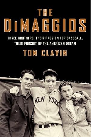 Seller image for The DiMaggios: Three Brothers, Their Passion for Baseball, Their Pursuit of the American Dream by Clavin, Tom [Paperback ] for sale by booksXpress