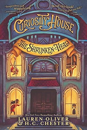 Imagen del vendedor de Curiosity House: The Shrunken Head by Oliver, Lauren, Chester, H. C. [Paperback ] a la venta por booksXpress