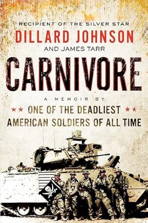 Immagine del venditore per Carnivore: A Memoir of a Cavalry Scout at War by Johnson, Dillard, Tarr, James [Paperback ] venduto da booksXpress