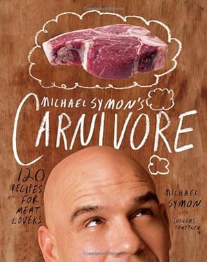 Seller image for Michael Symon's Carnivore: 120 Recipes for Meat Lovers by Symon, Michael, Douglas Trattner [Hardcover ] for sale by booksXpress