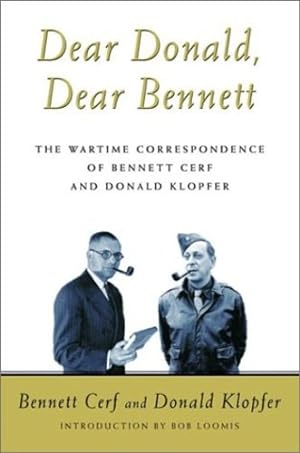 Seller image for Dear Donald, Dear Bennett: The Wartime Correspondence of Bennett Cerf and Donald Klopfer by Cerf, Bennett, Klopfer, Donald [Hardcover ] for sale by booksXpress