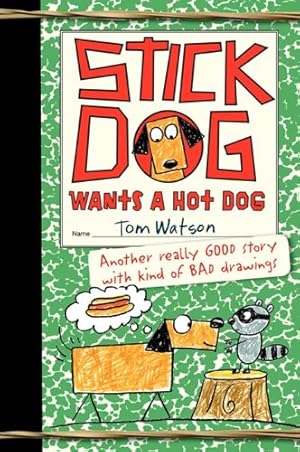 Seller image for Stick Dog Wants a Hot Dog by Watson, Tom [Hardcover ] for sale by booksXpress