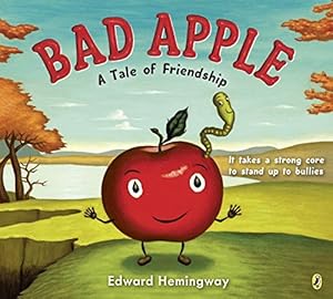 Seller image for Bad Apple: A Tale of Friendship by Hemingway, Edward [Paperback ] for sale by booksXpress