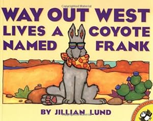 Image du vendeur pour Way Out West Lives a Coyote Named Frank (Picture Puffins) by Lund, Jillian [Paperback ] mis en vente par booksXpress