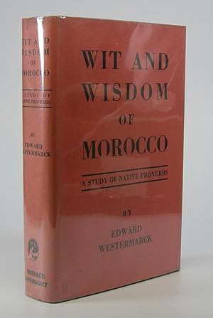 Bild des Verkufers fr Wit and Wisdom of Morocco:; A Study of Native Proverbs. With the Assistance of Shereff 'Abd-es-Salam El-Baqqali zum Verkauf von Locus Solus Rare Books (ABAA, ILAB)