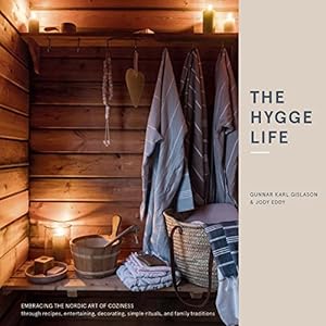 Seller image for The Hygge Life: Embracing the Nordic Art of Coziness Through Recipes, Entertaining, Decorating, Simple Rituals, and Family Traditions by Gíslason, Gunnar Karl, Eddy, Jody [Hardcover ] for sale by booksXpress
