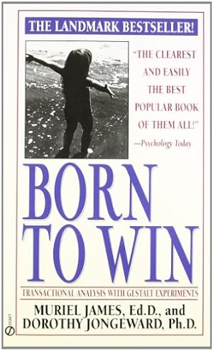 Seller image for Born to Win: Transactional Analysis with Gestalt Experiments by James, Muriel, Jongeward, Dorothy [Mass Market Paperback ] for sale by booksXpress