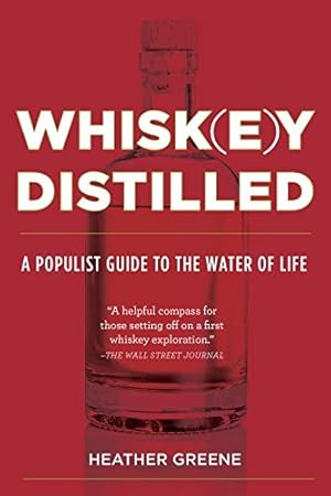 Image du vendeur pour Whiskey Distilled: A Populist Guide to the Water of Life by Greene, Heather [Paperback ] mis en vente par booksXpress