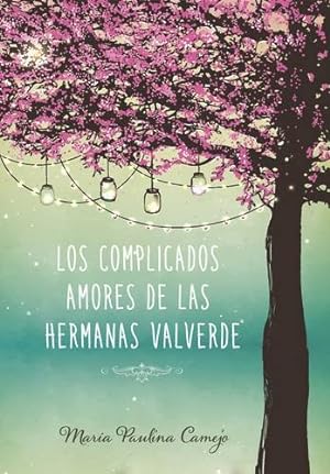 Bild des Verkufers fr complicados amores de las hermanas Valverde (Spanish Edition) by Camejo, Maria Paulina [Paperback ] zum Verkauf von booksXpress