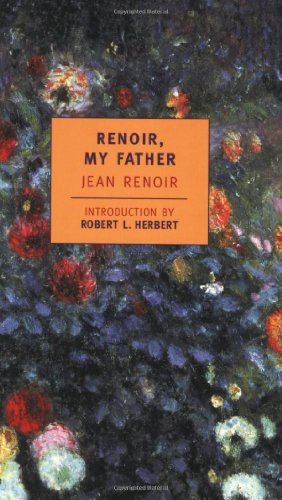 Immagine del venditore per Renoir, My Father (New York Review Books Classics) by Renoir, Jean, Herbert, Robert L., Weaver, Randolph, Weaver, Dorothy [Paperback ] venduto da booksXpress