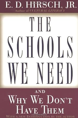 Seller image for The Schools We Need: And Why We Don't Have Them by E.D. Hirsch Jr. [Paperback ] for sale by booksXpress