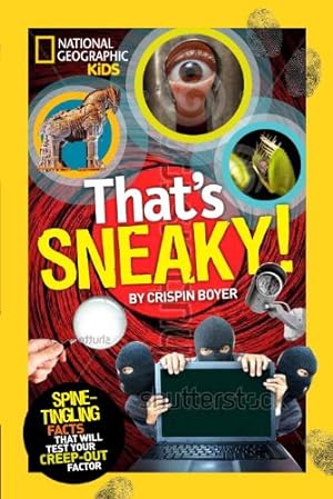 Imagen del vendedor de That's Sneaky: Stealthy Secrets and Devious Data That Will Test Your Lie Detector (National Geographic Kids) by Boyer, Crispin [Paperback ] a la venta por booksXpress