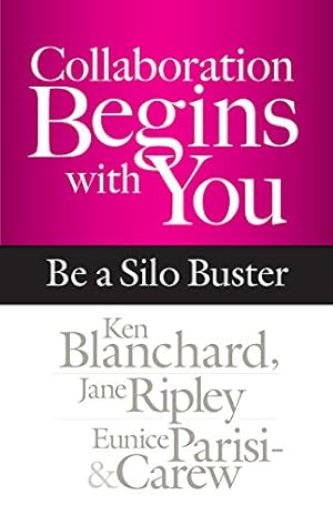 Seller image for Collaboration Begins with You: Be a Silo Buster by Blanchard, Ken, Parisi-Carew, Eunice, Ripley, Jane [Hardcover ] for sale by booksXpress