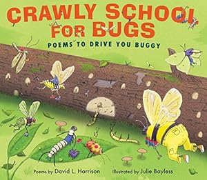 Seller image for Crawly School for Bugs: Poems to Drive You Buggy by Harrison, David [Hardcover ] for sale by booksXpress