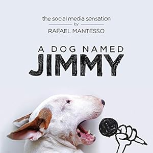 Immagine del venditore per A Dog Named Jimmy: The Social Media Sensation by Mantesso, Rafael [Hardcover ] venduto da booksXpress