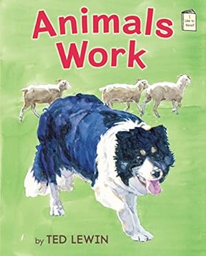 Seller image for Animals Work (I Like to Read) by Lewin, Ted [Paperback ] for sale by booksXpress