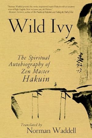 Bild des Verkufers fr Wild Ivy: The Spiritual Autobiography of Zen Master Hakuin by Ekaku, Hakuin [Paperback ] zum Verkauf von booksXpress