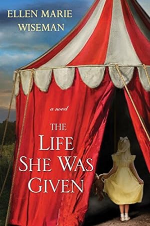Seller image for The Life She Was Given by Wiseman, Ellen Marie [Paperback ] for sale by booksXpress