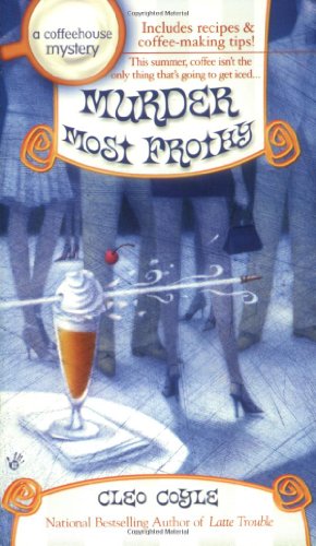 Immagine del venditore per Murder Most Frothy (Coffeehouse Mysteries, No. 4) by Coyle, Cleo [Mass Market Paperback ] venduto da booksXpress