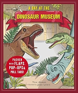 Imagen del vendedor de A Day at the Dinosaur Museum by Adams, Tom [Hardcover ] a la venta por booksXpress